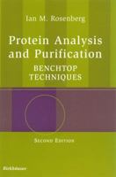 Protein Analysis and Purification: Benchtop Techniques 0817643419 Book Cover