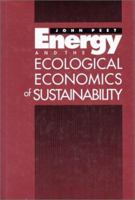 Energy and the Ecological Economics of Sustainability 1559631600 Book Cover