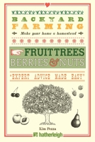 Backyard Farming: Fruit Trees, Berries & Nuts 1578265320 Book Cover