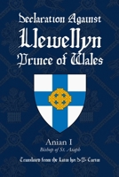 Declaration Against Llewellyn, Prince of Wales B0DYG9H7MB Book Cover