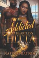 Addicted To A Heartless Hitta 2 1691676659 Book Cover