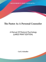 The Pastor As A Personal Counselor: A Manual Of Pastoral Psychology 1163158097 Book Cover