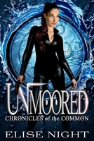Unmoored (Chronicles of the Common Book 3) 1079553606 Book Cover