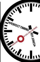 Perfect Timing: Adventures of Faith, Family and Finance 1625860382 Book Cover