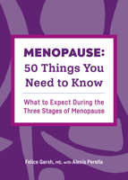 Menopause: 50 Things You Need to Know: What to Expect During the Three Stages of Menopause 1638070962 Book Cover