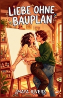 Liebe ohne Bauplan (German Edition) B0H28B8DBX Book Cover