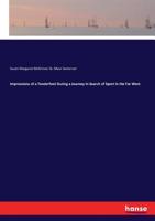 Impressions of a Tenderfoot During a Journey in Search of Sport in the far West 1018177175 Book Cover
