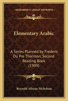 Elementary Arabic: A Series Planned by Frederic Du Pre Thornton, Second Reading Book 1164061895 Book Cover