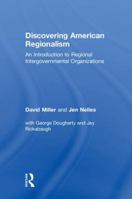 Discovering American Regionalism: An Introduction to Regional Intergovernmental Organizations 0815374046 Book Cover