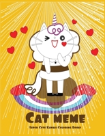 Cat Meme: Super Cute Kawaii Coloring Books: white cat meme, cat coloring book for kids 3 year old, kawaii coloring books for kid B08F719HTC Book Cover