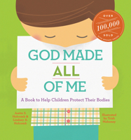 God Made All of Me: A Book to Help Children Protect Their Bodies 1942572301 Book Cover