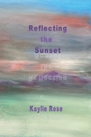 Reflecting the Sunset 1774033666 Book Cover