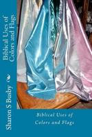 Biblical Uses of Colors and Flags 1523721960 Book Cover