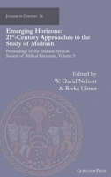 Emerging Horizons: 21st Century Approaches to the Study of Midrash: Proceedings of the Midrash Section, Society of Biblical Literature, Volume 9 1463243650 Book Cover
