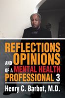 Reflections and Opinions of a Mental Health Professional 3 1504977297 Book Cover