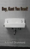 Boy, Kant You Read! B0CPG9KM89 Book Cover
