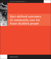 User-defined outcomes of community care for Asian disabled people 1861344465 Book Cover