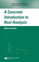 A Concrete Introduction to Real Analysis (Pure and Applied Mathematics) 1584886544 Book Cover