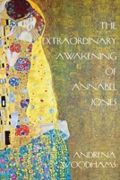 The Extraordinary Awakening of Annabel Jones: A Tantric Fairytale 0991159950 Book Cover