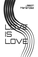 Love Is Love B08ZQ3ND5F Book Cover