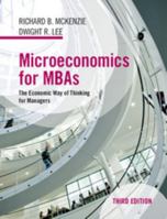 Microeconomics for MBAs: The Economic Way of Thinking for Managers 0521859816 Book Cover