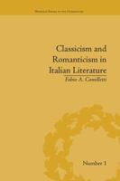 Classicism and Romanticism in Italian Literature: Leopardi's Discourse on Romantic Poetry 113866457X Book Cover