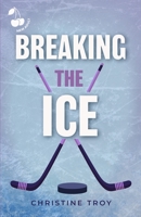 Breaking the Ice: Hot Romance - Ice Hockey 1801167842 Book Cover
