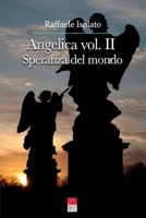 Angelica Vol. II: Speranza del mondo B0B6XX2ZHL Book Cover
