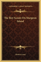 The Boy Scouts on Sturgeon Island 1515389030 Book Cover