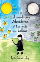 The Extraordinary Adventures of Lucretia and Willow 1836284004 Book Cover
