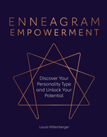Enneagram Empowerment: Discover Your Personality Type and Unlock Your Potential 1615649816 Book Cover