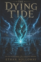 The Dying Tide B0H2H62T3V Book Cover