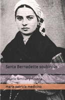 Santa Bernadette soubirous: rosario familiar y novena B09SYJ22PP Book Cover