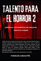 TALENTO PARA EL HORROR 2: "Especial" Los zapatos de madame Jeanne Weber B0C2S22VLX Book Cover