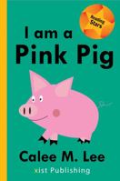 I am a Pink Pig / Soy un Cerdito Rosa 1532403399 Book Cover