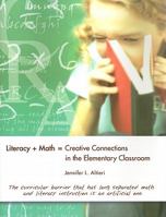 Literacy + Math = Creative Connections in the Elementary Classroom 0872074757 Book Cover
