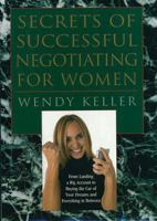 Secrets of Successful Negotiating for Women: From Landing a Big Account to Buying the Car of Your Dreams and Everything in Between 0785821066 Book Cover