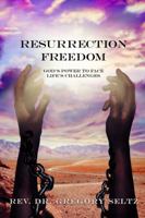 Resurrection Freedom: God’s Power to Face Life’s Challenges 069211968X Book Cover