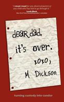 Dear Dad, It's Over 1936214679 Book Cover