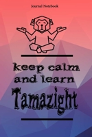 Keep Calm And Learn Tamazight Journal Notebook Sheet 9x6 Inches 120 Pages with bleed 1673347320 Book Cover