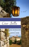 Ciao Bella: A Novel 0312379927 Book Cover