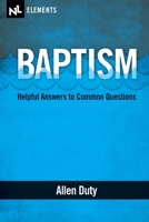 Baptism: Helpful Answers to Common Questions 145837369X Book Cover
