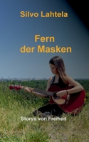 Fern der Masken: Storys von Freiheit 3757809211 Book Cover