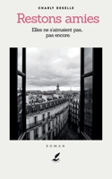Restons amies: Elles ne s'aimaient pas… pas encore (French Edition) 2488956074 Book Cover