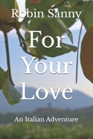 For Your Love: An Italian Adventure B0FL82YYNM Book Cover