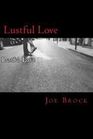 Lustful Love 1530518849 Book Cover