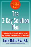 The 3-Day Solution Plan: Jump-start Lasting Weight Loss by Turning Off the Drive to Overeat [BURST:] Lose up to 6 pounds in 3 days! 1400063779 Book Cover