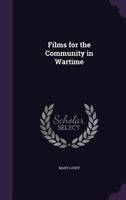 Films for the Community in Wartime 1355223156 Book Cover