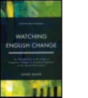 Watching English Change: An Introduction to the Study of Linguistic Change in Standard Englishes in Twentieth Century (Learning About Language) 0582210895 Book Cover