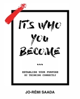 It's Who You Become 0473562308 Book Cover